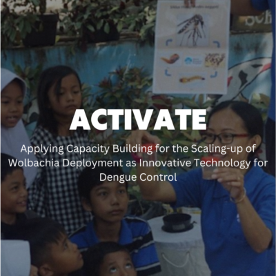 ACTIVATE – Applying Capacity Building for the Scaling-up of Wolbachia Deployment as Innovative Technology for Dengue Control