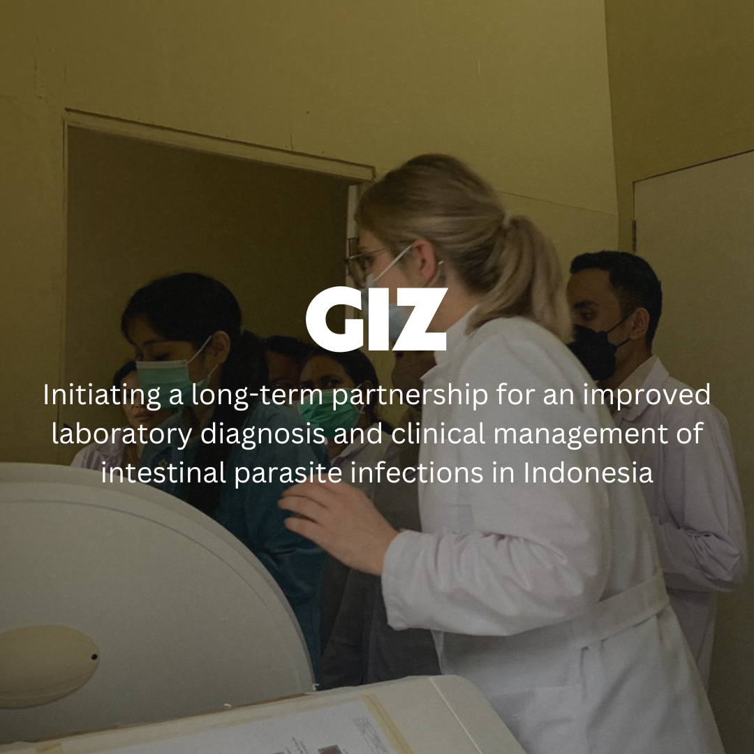 GIZ – Initiating a long-term partnership for an improved laboratory diagnosis and clinical management of intestinal parasite infections in Indonesia