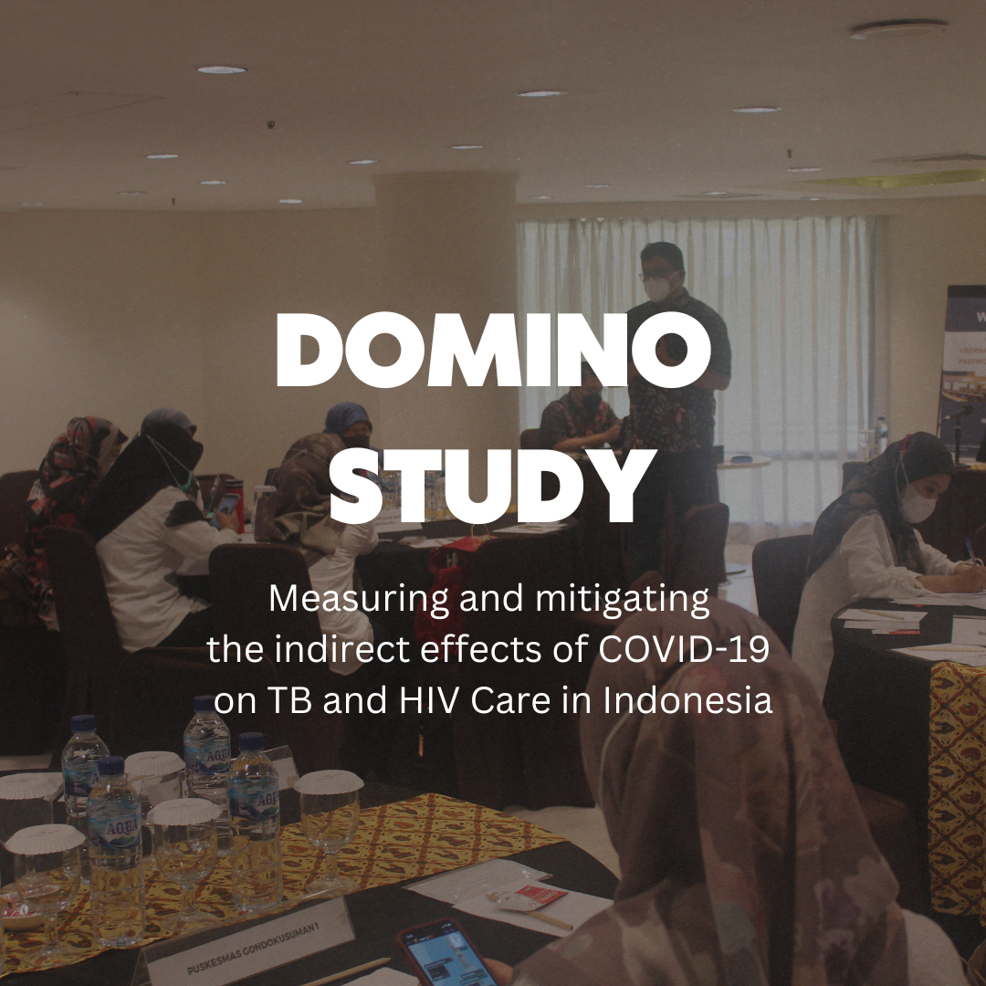 The DOMINO Study: Measuring and mitigating the indirect effects of COVID-19 on TB and HIV Care in Indonesia
