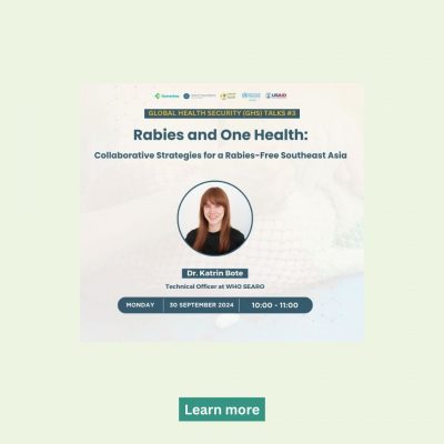 GHS Talks #3 “Rabies and One Health: Collaborative Strategies for a Rabies-Free Southeast Asia”